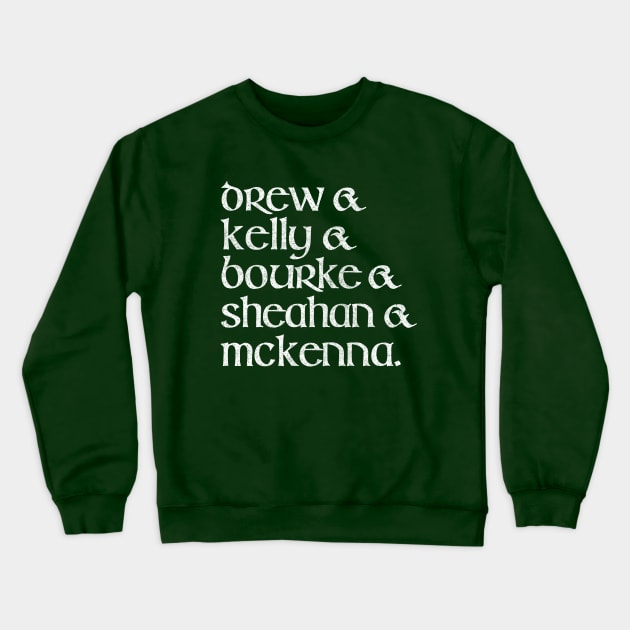 Classic Dubliners Names Line-Up Crewneck Sweatshirt by feck!